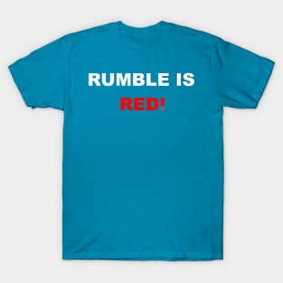 Rumble is Red T-Shirt